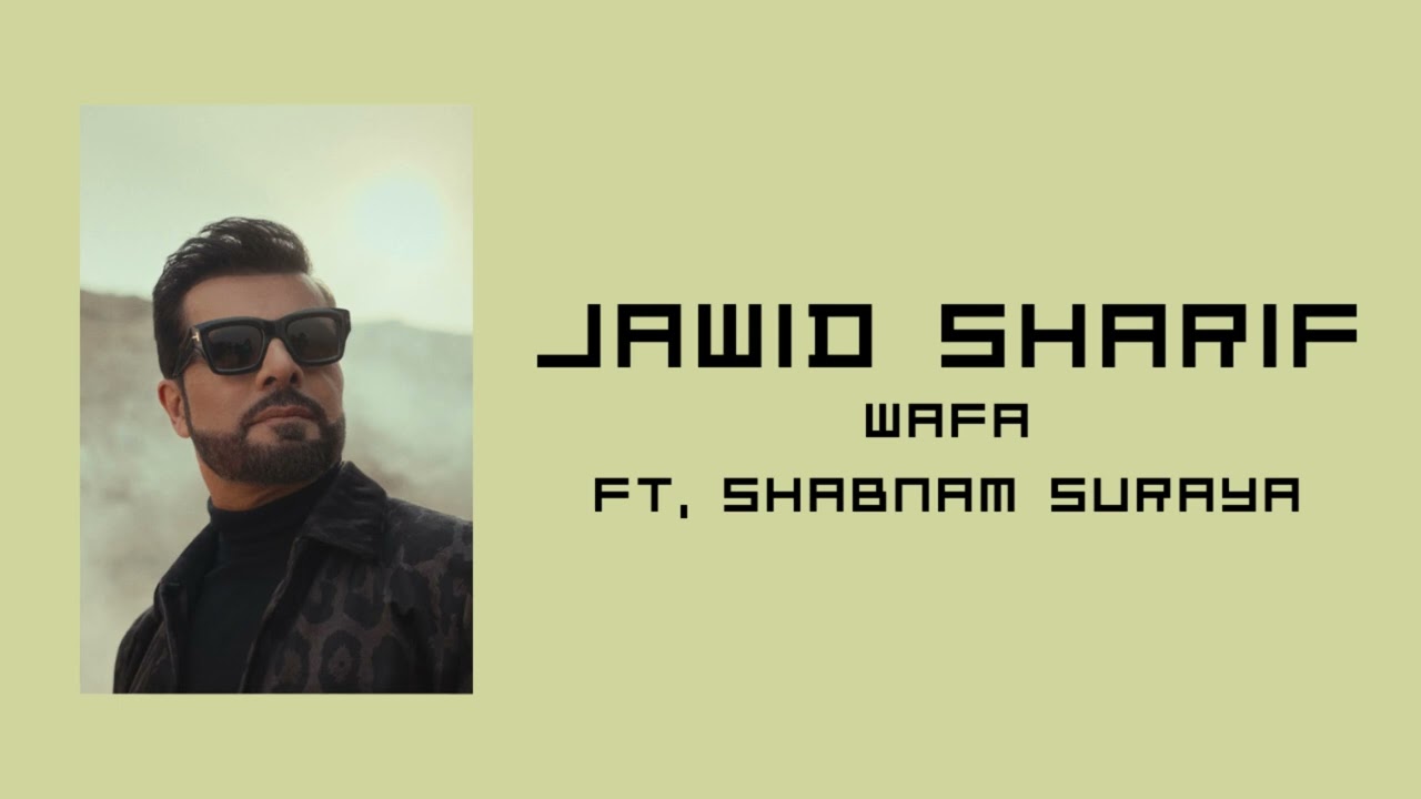 Jawid Sharif - Wafa Ft. Shabnam Suraya
