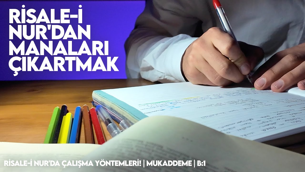 RİSALE-İ NUR'DA ÇALIŞMA YÖNTEMLERİ! | MUKADDEME | B:1