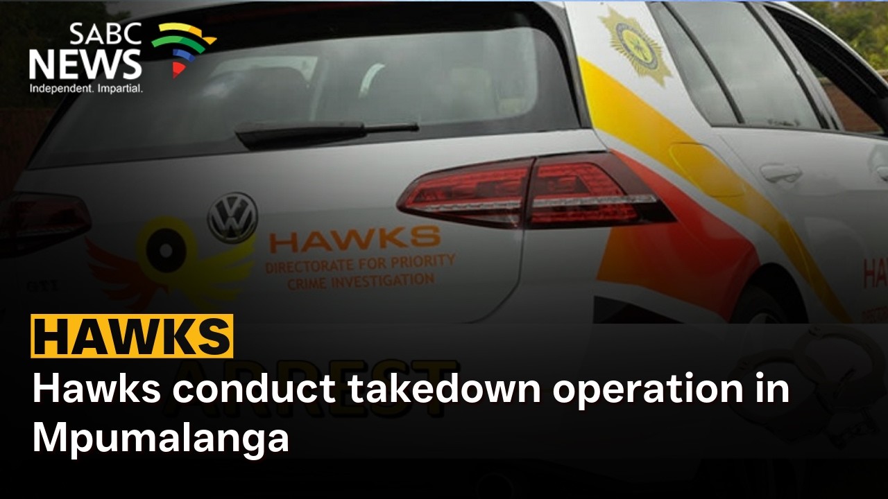Hawks conduct takedown operation in Mpumalanga