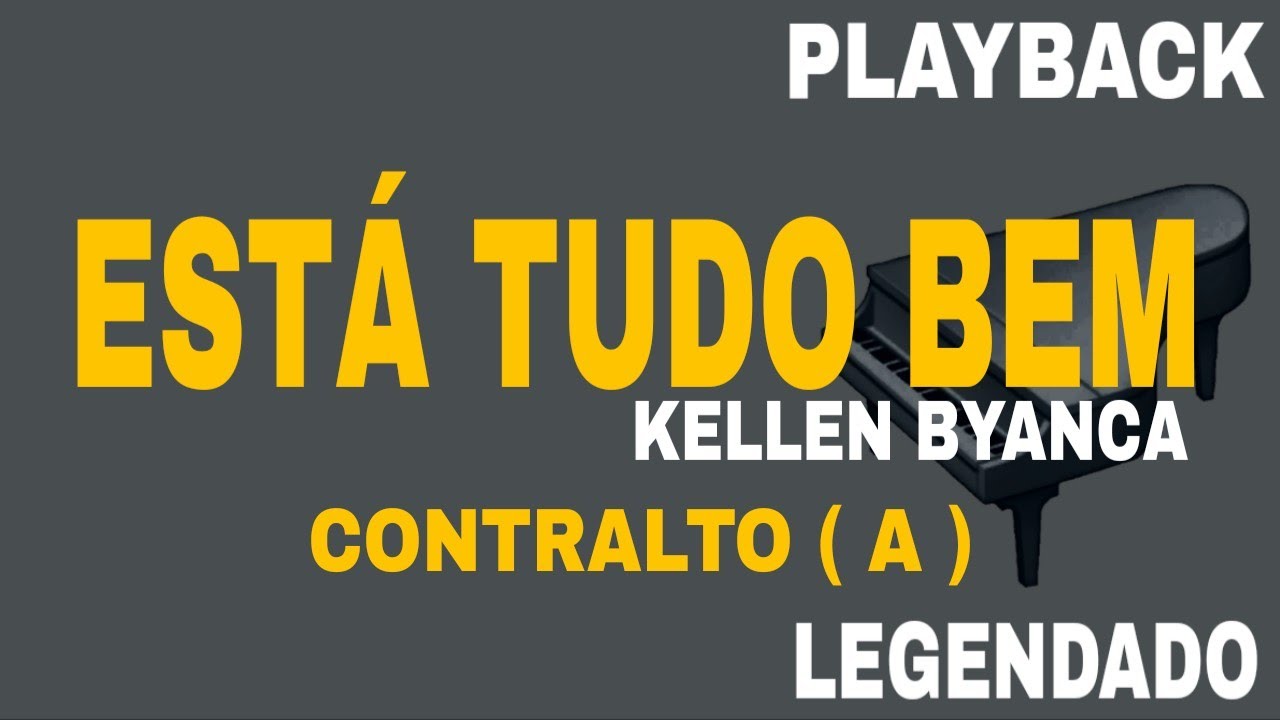 Está Tudo Bem (🎤PLAYBACK CONTRALTO A ) Kellen Byanca