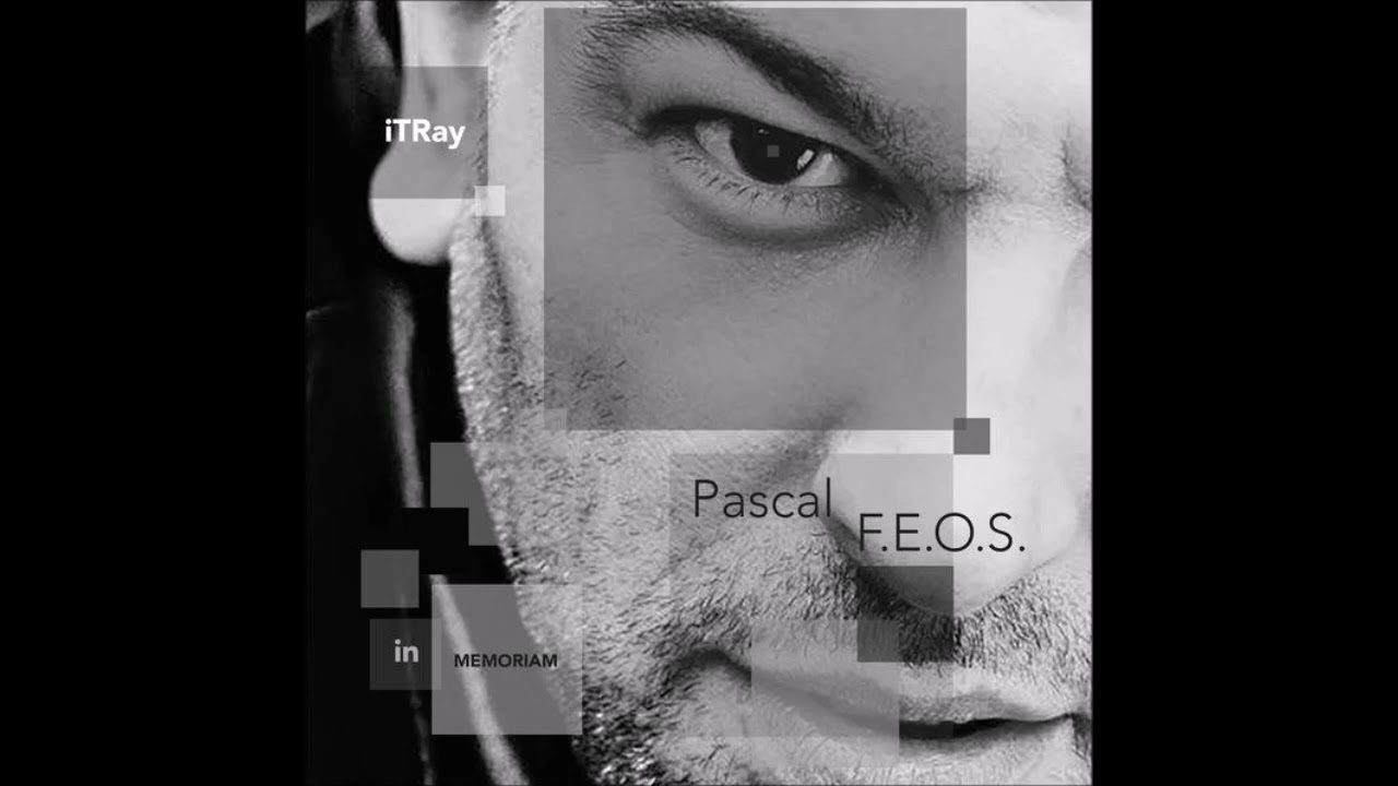 In Memoriam of Pascal FEOS | Mixed by iTRay