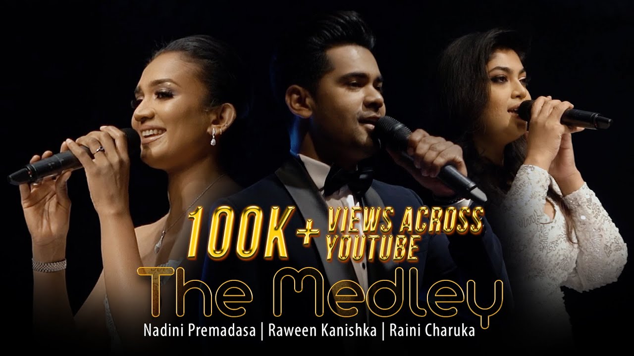 The Medley - Nadini Premadasa | Raween Kanishka | Raini Charuka (Live)