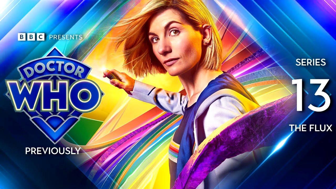 Doctor Who: Series 13 (#TheFlux Arc) - 'Previously On...' Trailer