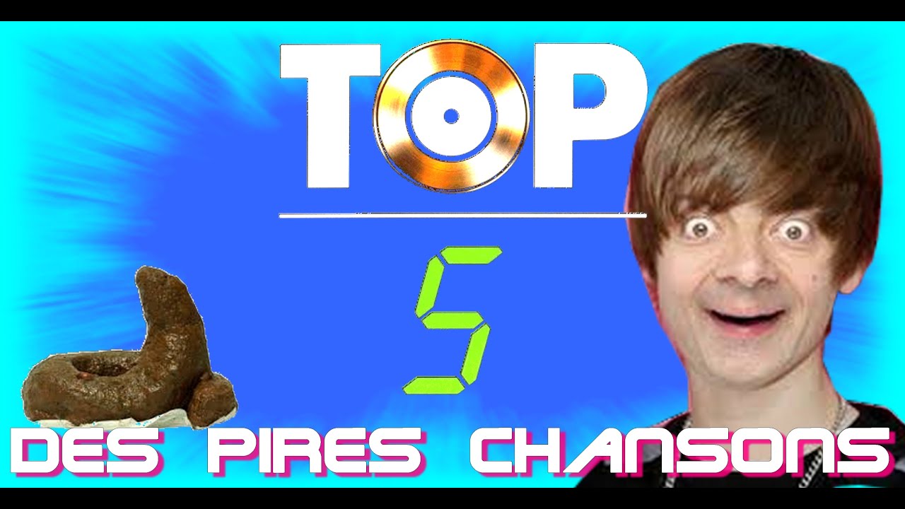TOP 5 DES PIRES CHANSONS ET CLIP DU NET