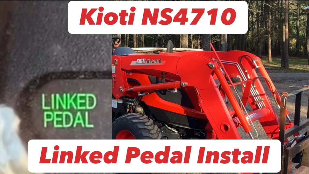 Kioti NS4710 Linked pedal install
