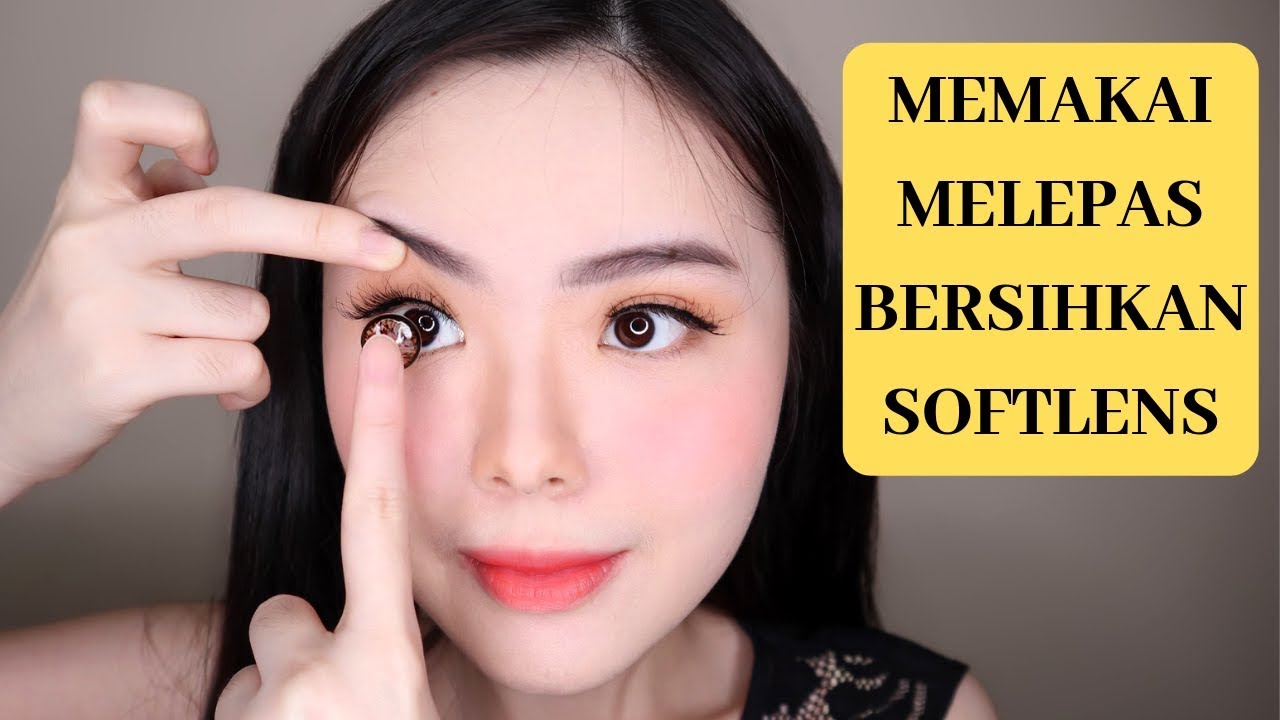 CARA MEMAKAI, MELEPAS, MEMBERSIHKAN SOFTLENS YANG BENAR (2019)