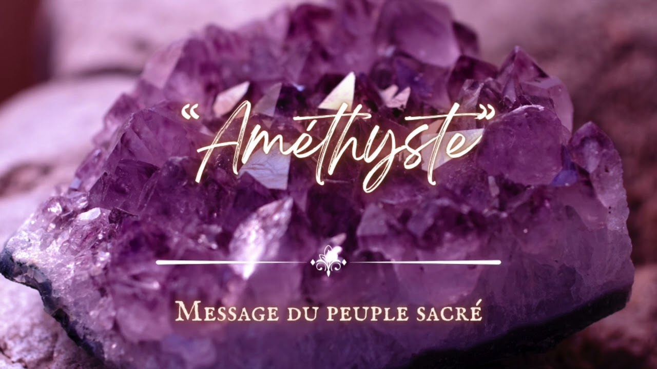 Message du peuple sacré - Améthyste
