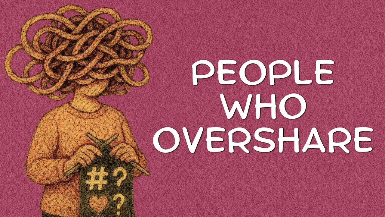 The Psychology of People Who Overshare