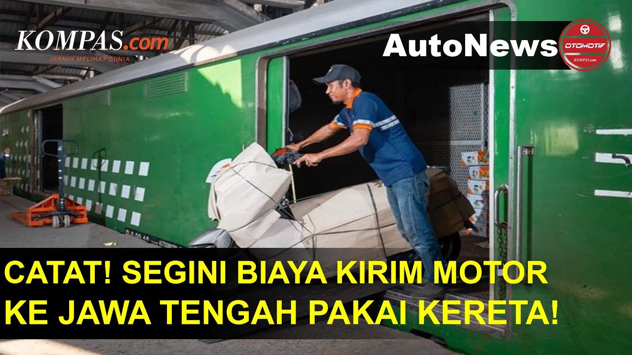 Catat! Segini Biaya Kirim Motor ke Jawa Tengah Pakai Kereta