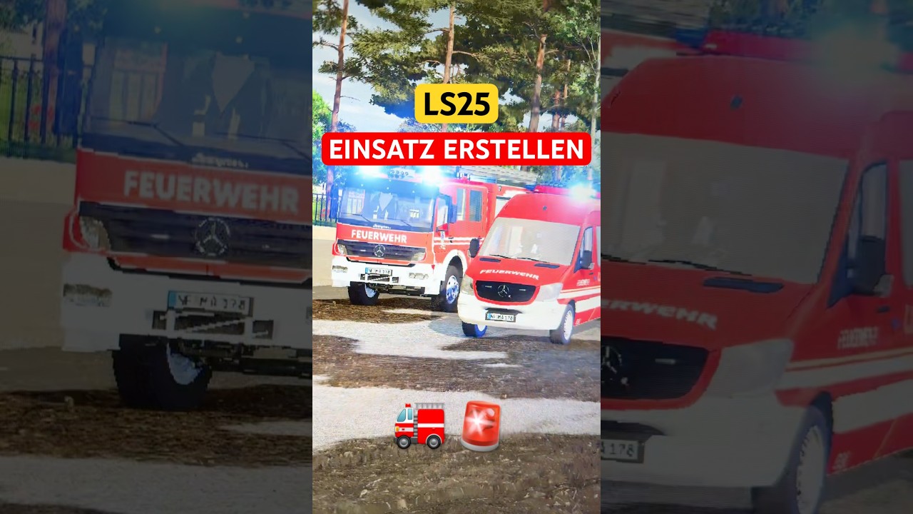 🚒 SO ERSTELLE ICH REALISTISCHE FEUERWEHREINS&Auml;TZE im LS25!
