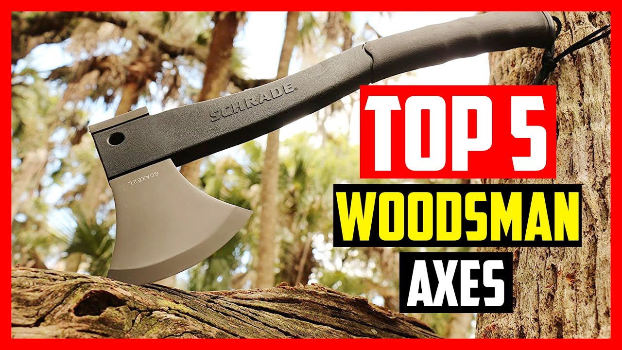 Top 5 Best Woodsman Axes 2022