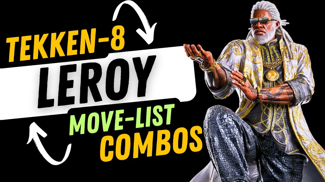 TEKKEN 8 | LEROY SMITH MOVE LIST & COMBOS
