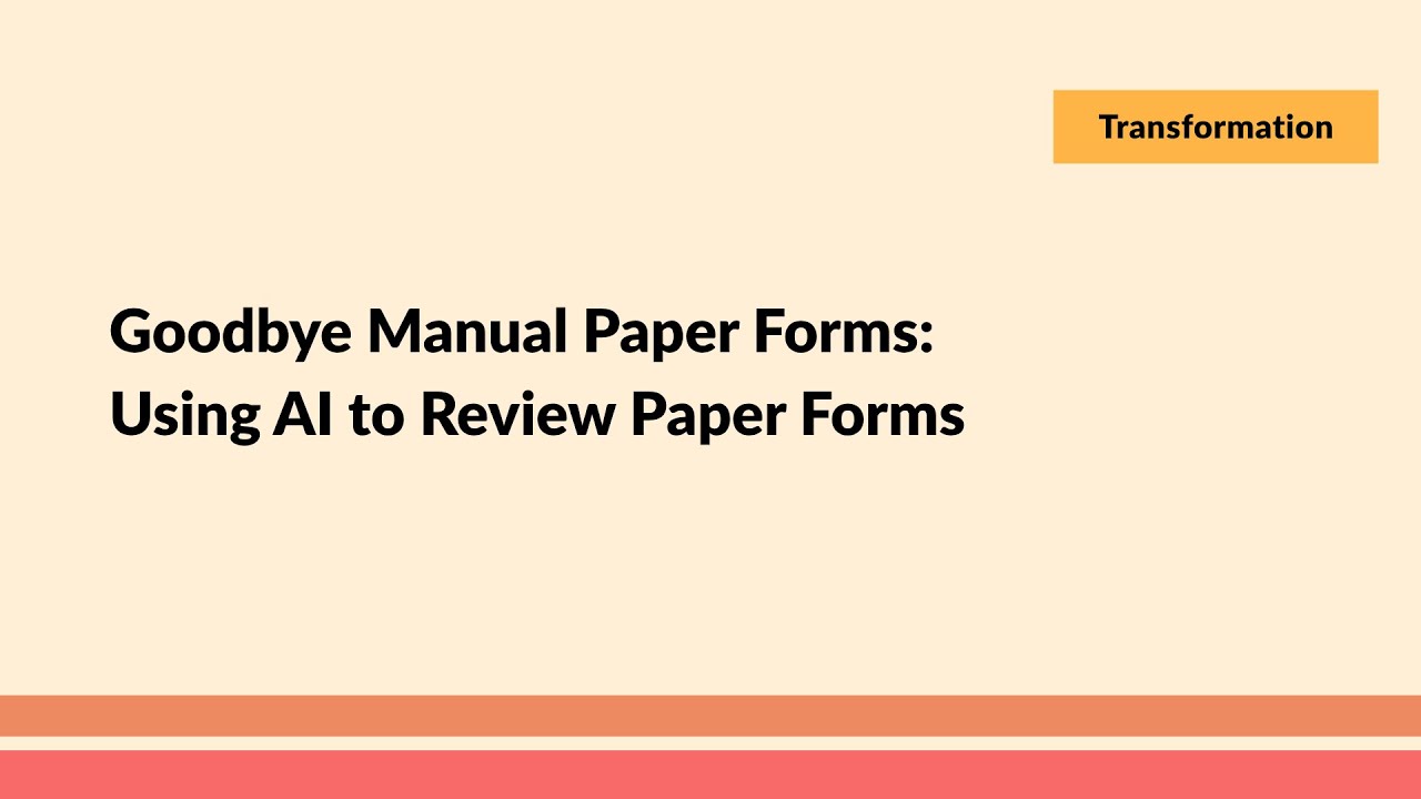 Goodbye Manual Paper Forms: Using AI to Review Paper Forms