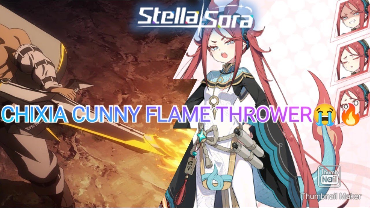 STELLA SORA | CHIXIA FLAME THROWER OP🔥