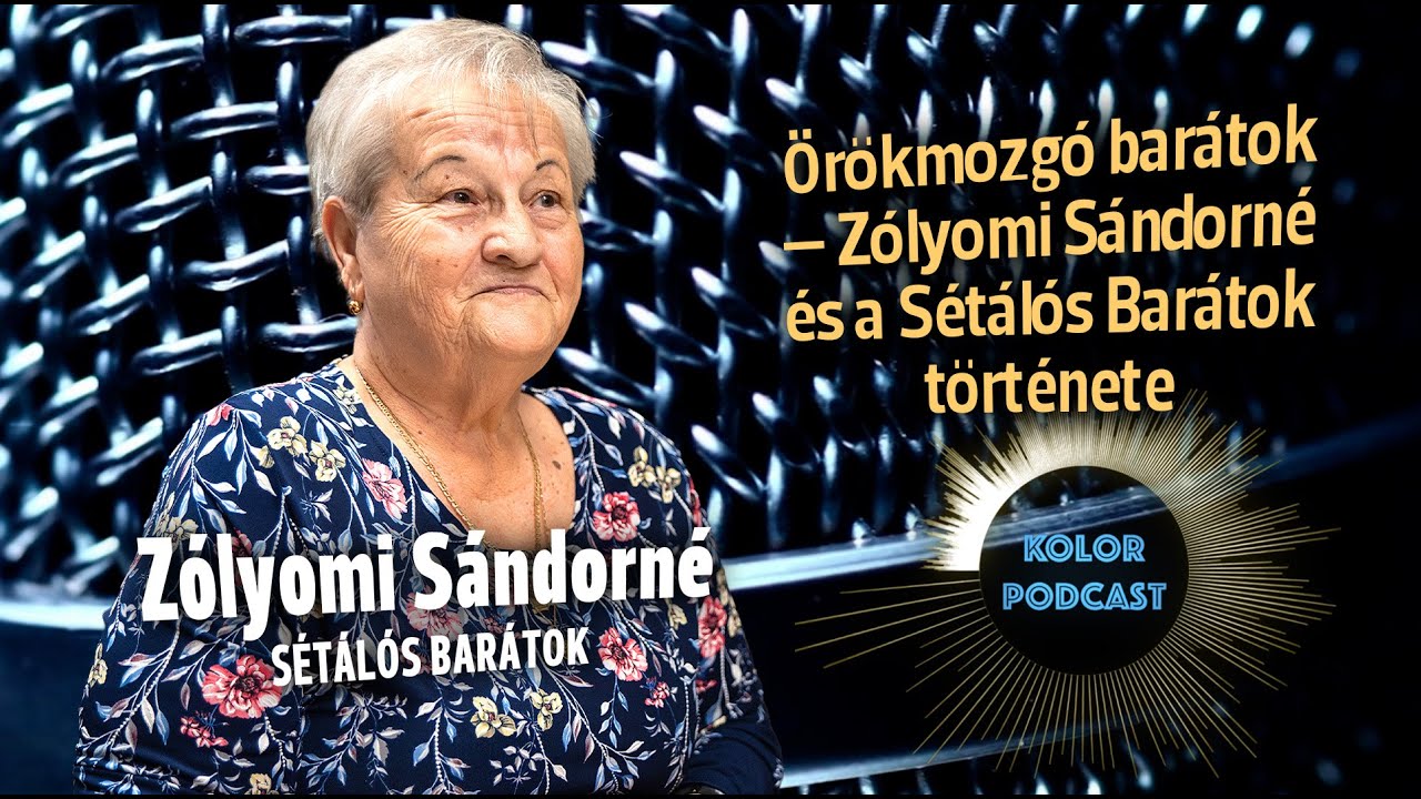 Örökmozgó barátok – Zólyomi Sándorné és a Sétálós Barátok története