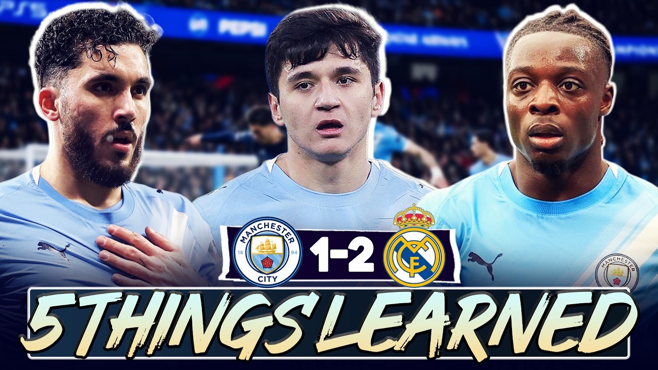 Build the team around KHUSANOV, CHERKI & DOKU! 5 Things We Learned | Man City 1-2 Real Madrid