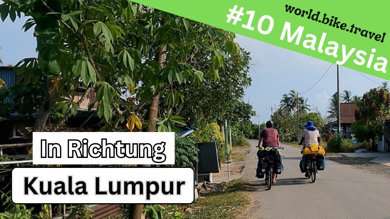 Episode 10 Fahrradweltreise - Malaysia. Heisse Temperaturen, Haupstraße und große Gastfreundschaft