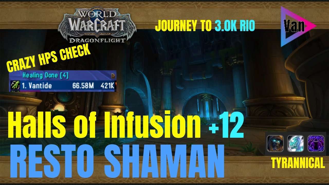 Halls of Infusion +12 | Resto Shaman | PoV | Mythic+ | World of warcraft | Wow | Week 3