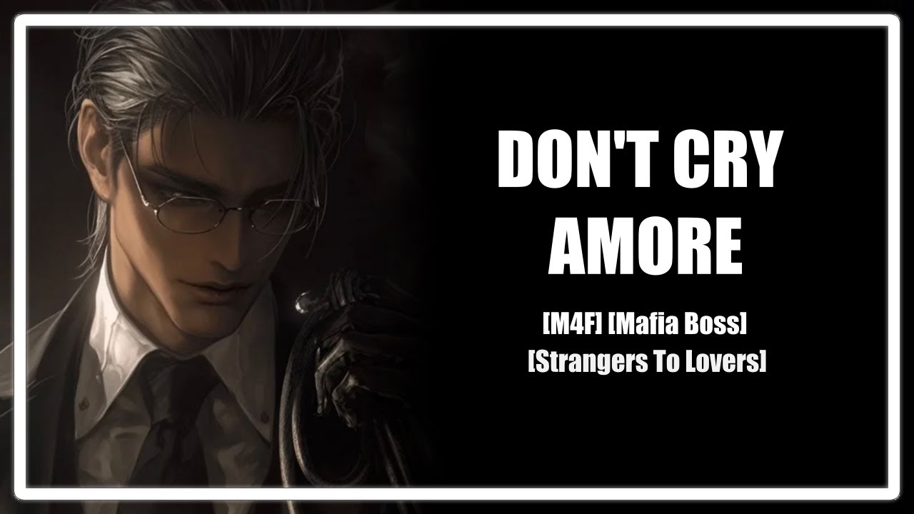 You Have Been Sold To A Mafia Boss, My Poor Amore [M4F] [Mafia Boss Speaker] [Strangers To Lovers]