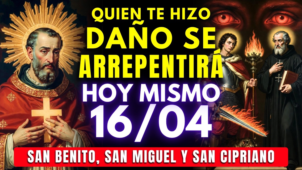 🛑 DEVUELVE TODO EL MAL A QUIEN TE HACE DAÑO CON ESTA PODEROSA ORACIÓN –SAN BENITO, MIGUEL Y CIPRIANO