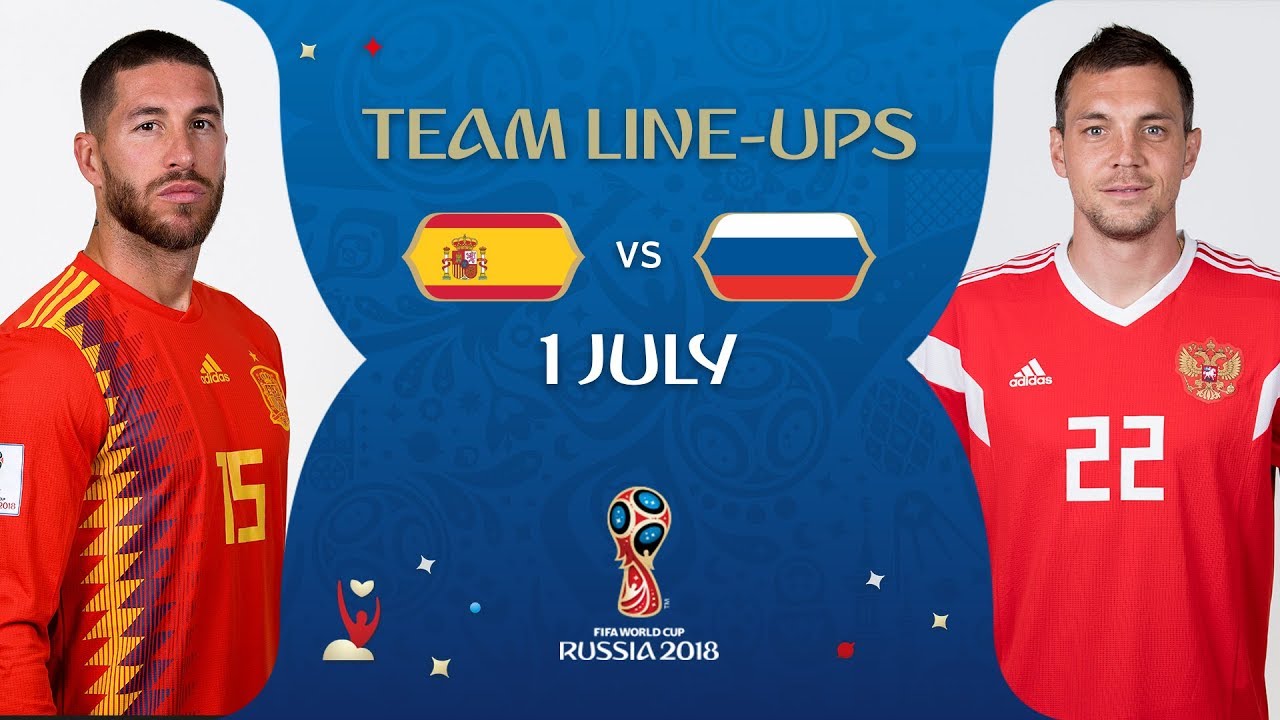 LINEUPS – SPAIN v RUSSIA - MATCH 51 @ 2018 FIFA World Cup™