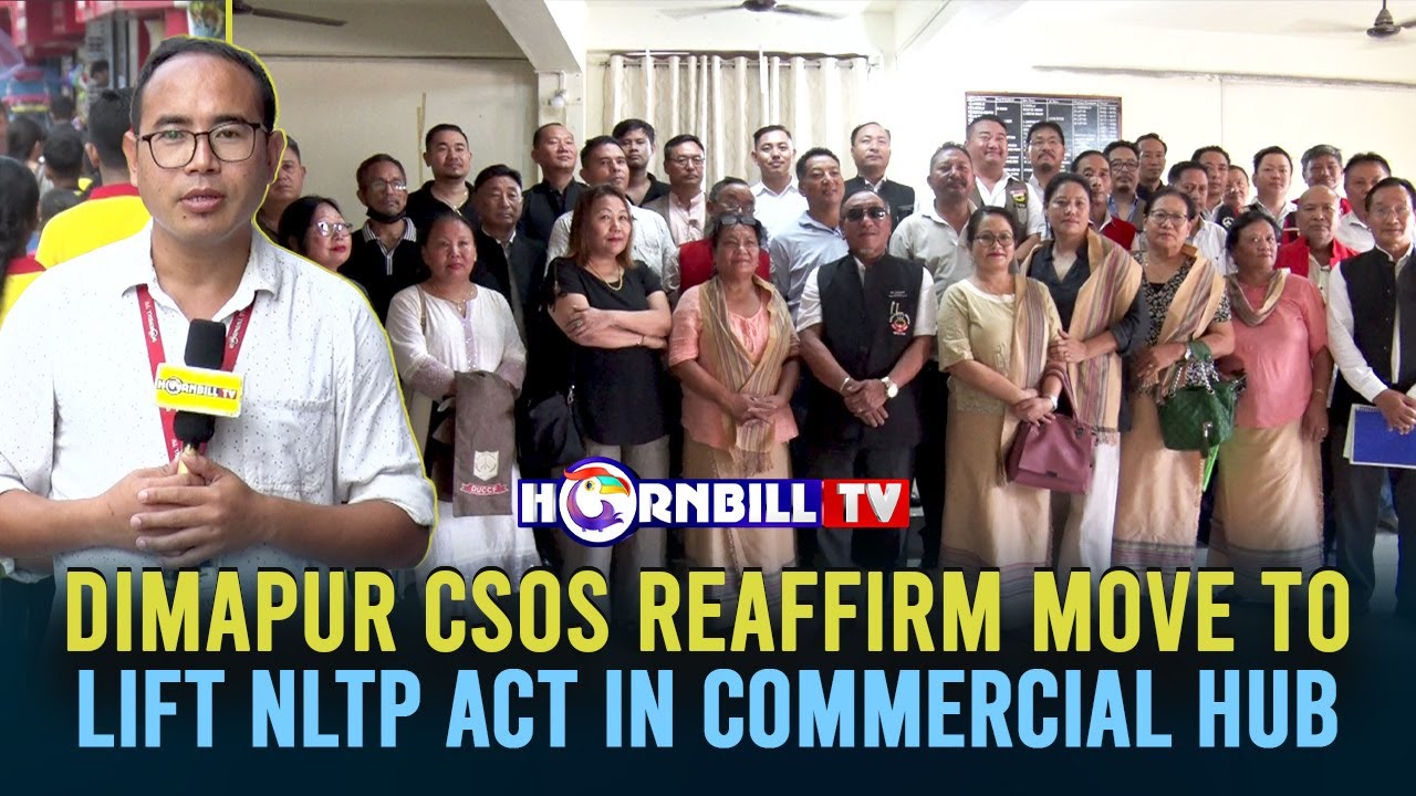 DIMAPUR CSOS REAFFIRM MOVE TO LIFT NLTP ACT IN COMMERCIAL HUB