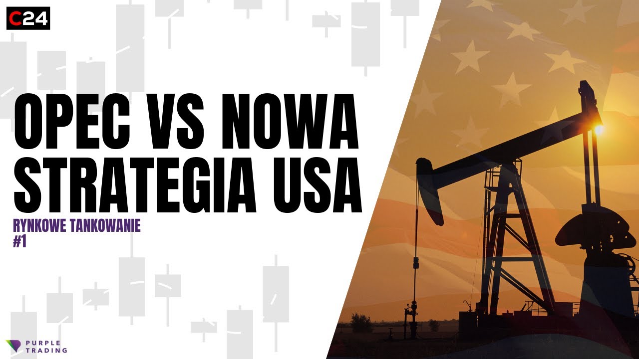 Czy OPEC skupi się na nowej strategii amerykańskiej? | Rynkowe Tankowanie #1