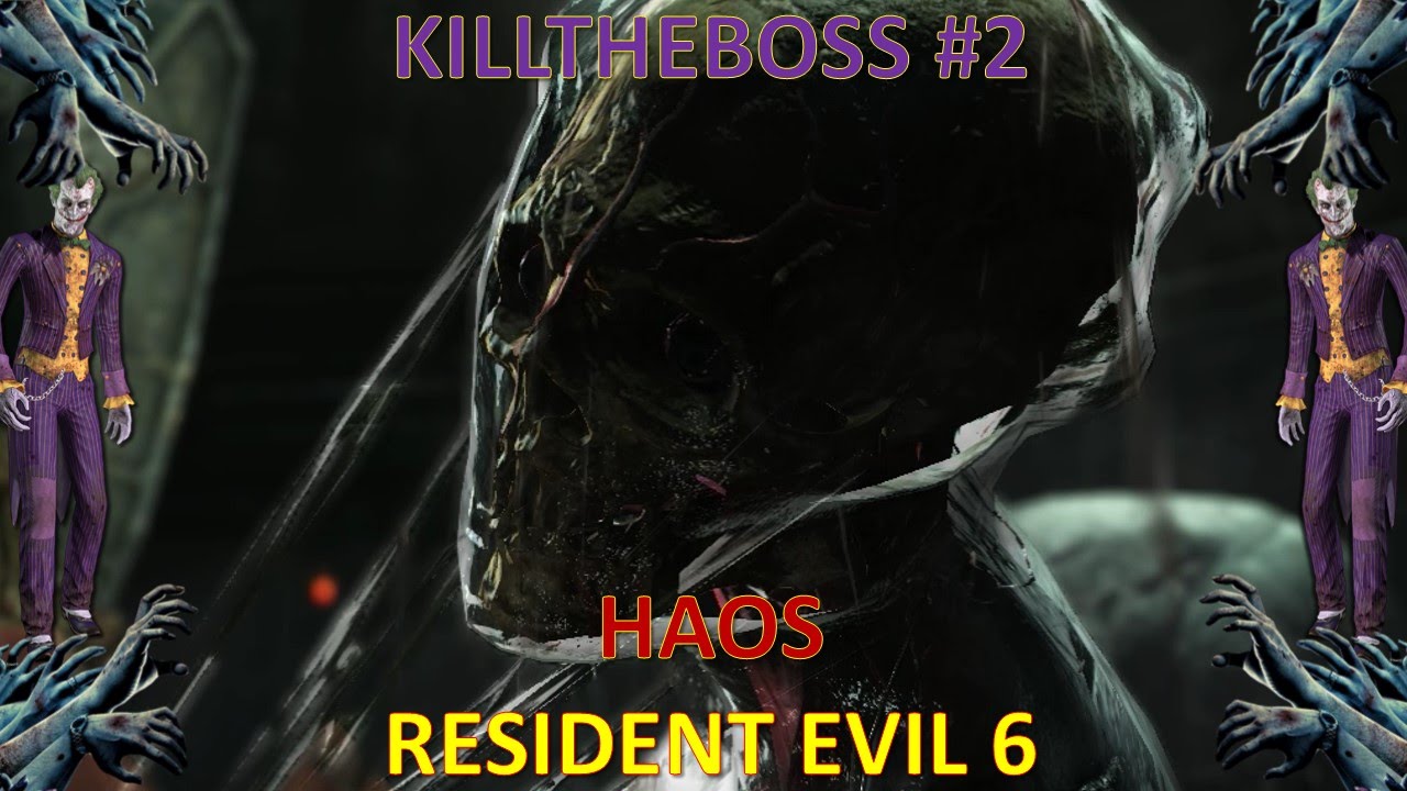 Resident Evil 6: Como matar o HAOS | KILLTHEBOSS #4