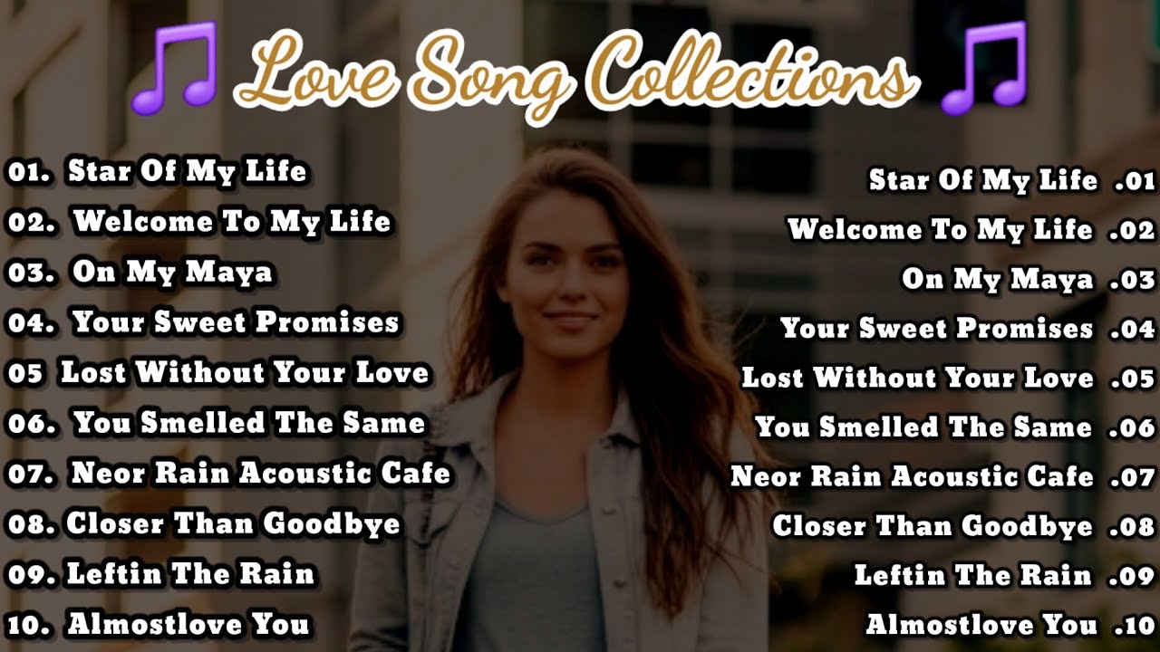Love Songs 2026 Best Love Songs Colection Romantic Soft Emotional Music hugot songs Star Of My Life 