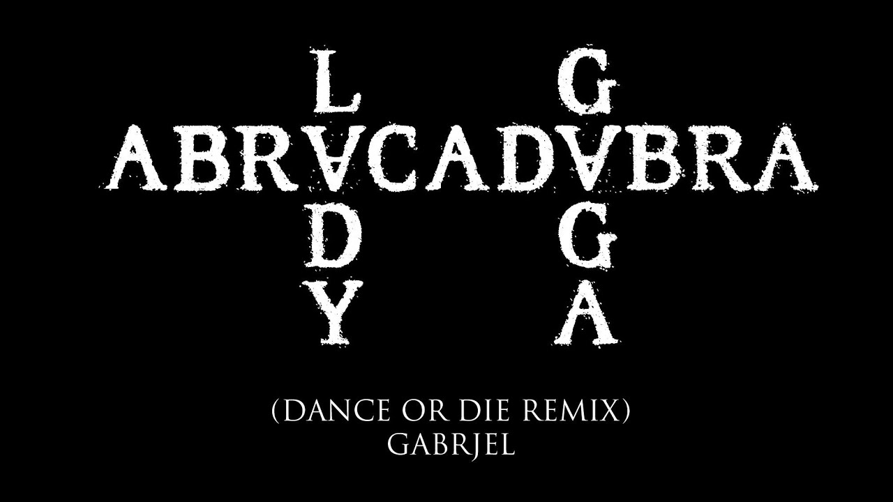 Lady Gaga - Abracadabra (Dance or die Remix) Prod. Gabrjel