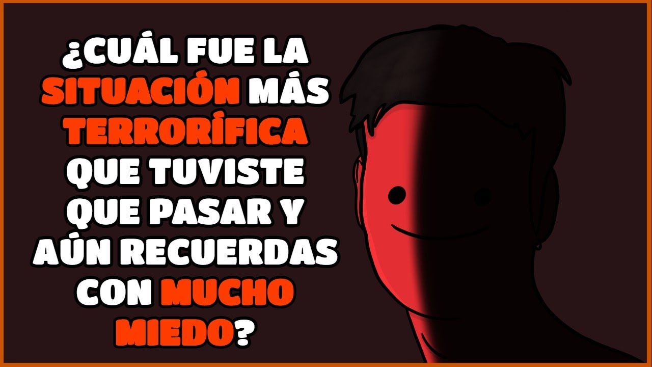 ¿Cuál fue la SITUACIÓN más ESPELUZNANTE que tuviste que pasar y todavía te da MIEDO? - REDDIT