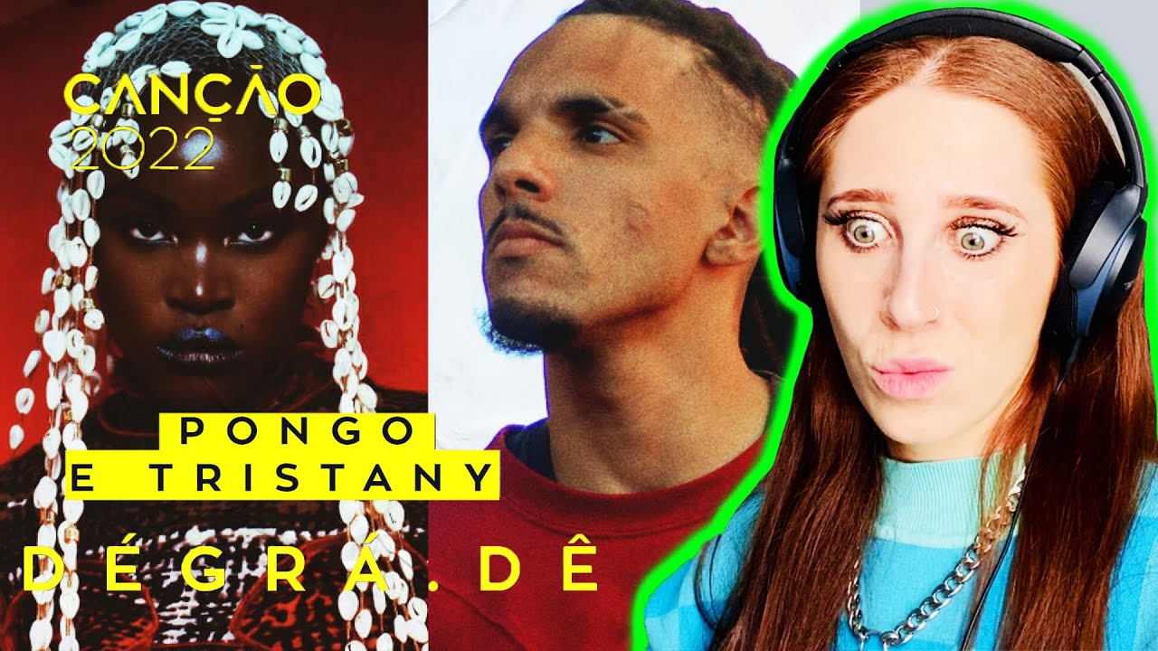 ENGLISH GIRL REACTS TO DÉGRÁ.DÊ - PONGO E TRISTANY // FESTIVAL DA CANÇÃO 2022