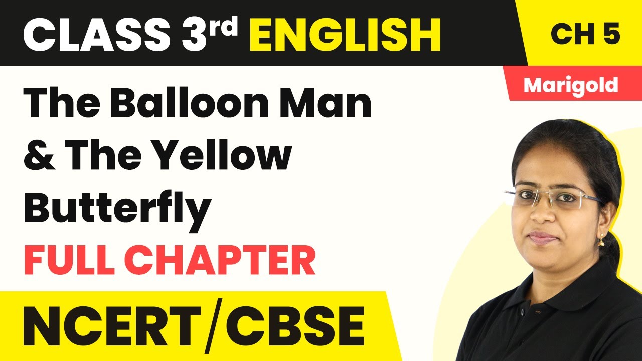 Class 3 English Chapter 5 | The Balloon Man&The Yellow Butterfly-Full Chapter Explanation& Worksheet