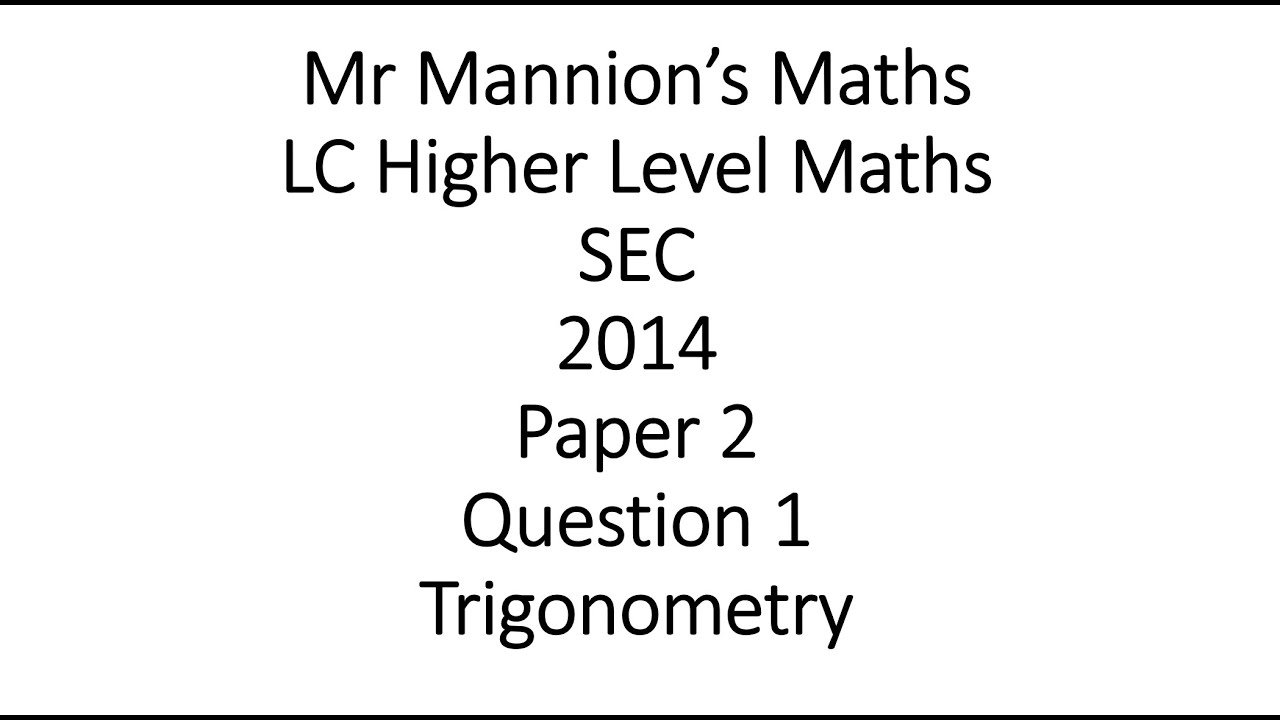 SEC 2014 Leaving Cert Higher Level Maths Paper 2 Question 1 Trigonometry