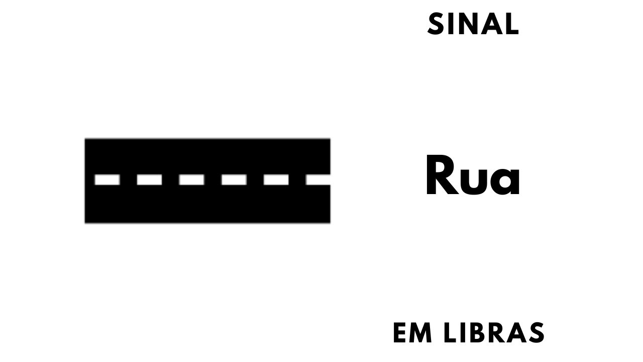 RUA -  SINAL em LIBRAS - Ed Libras