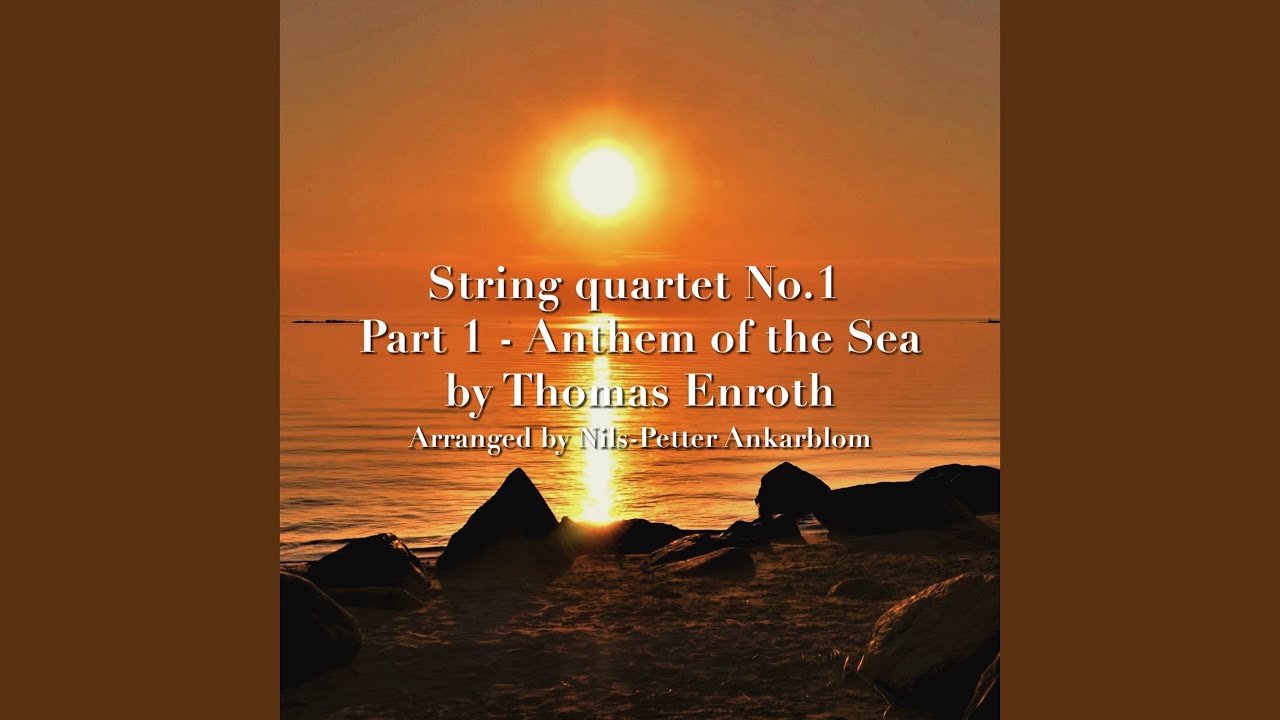 String Quartet No 1: Part 1, Anthem of the Sea