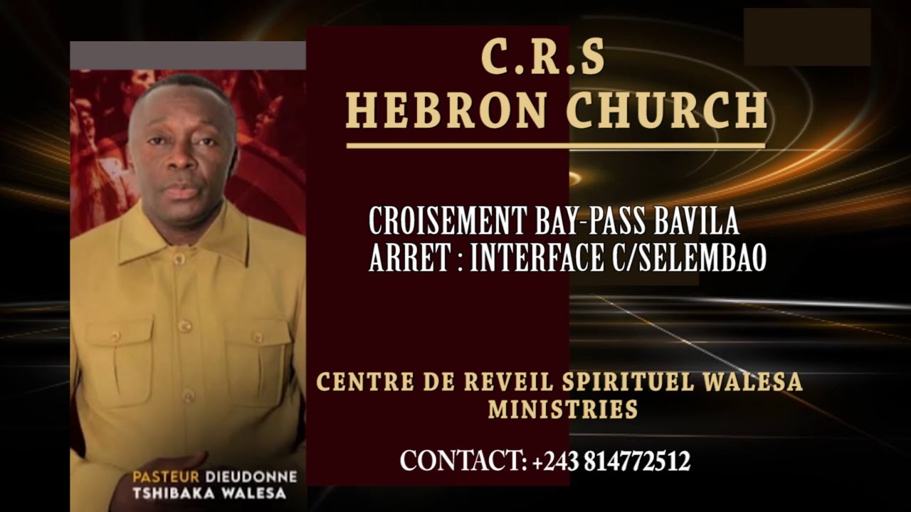 CRS HEBRON CHURCH  CULTE DE DIMANCHE 25 JANVIER  2026 PASTEUR DIEUDONEE TSHIBAKA WALESA