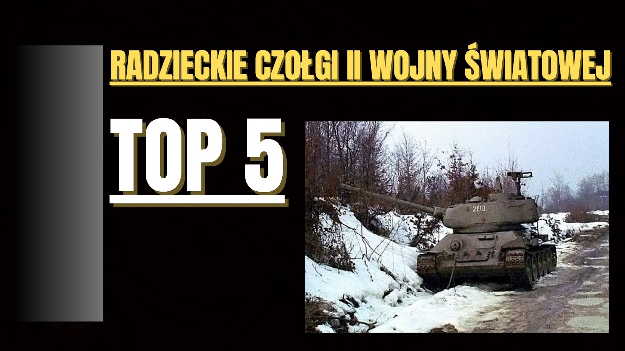 TOP5 Radzieckie czołgi II wojny światowej 1939-1945