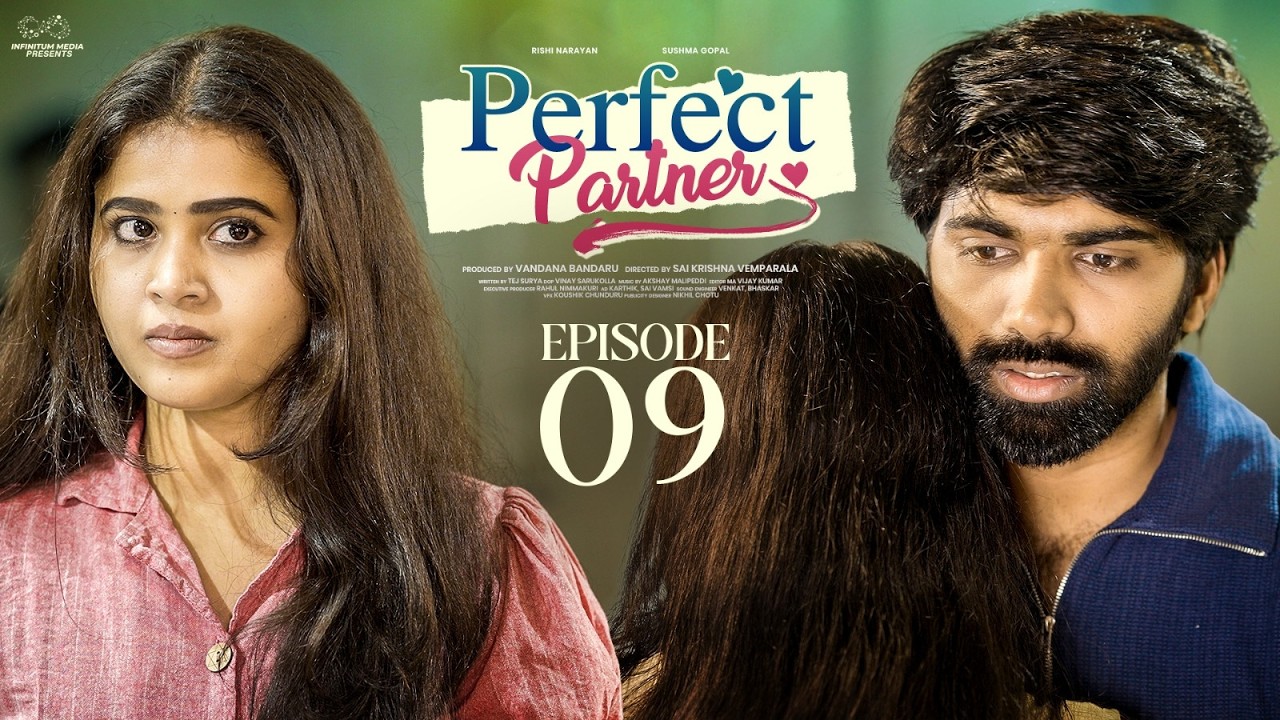 Perfect Partner || Episode - 9 || Sushma Gopal || Rishi Narayan | Telugu Web Series 2026 | Infinitum