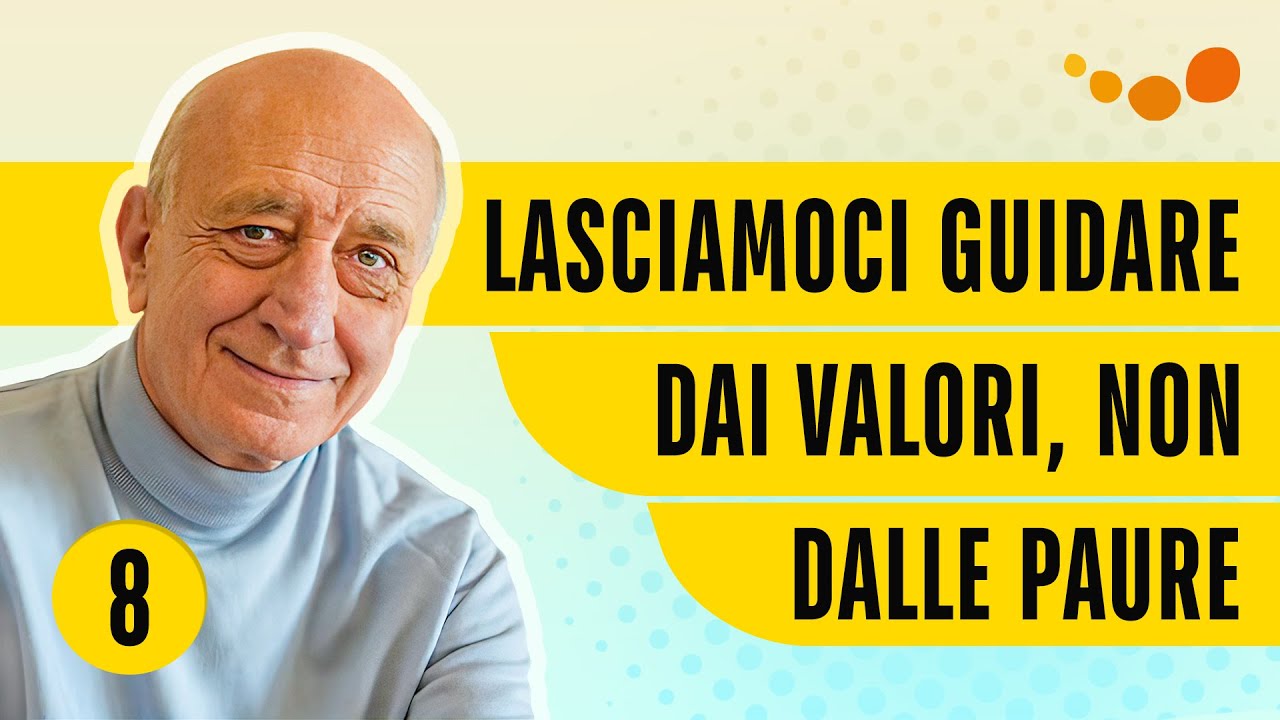 Lasciamoci guidare dai valori, non dalle paure