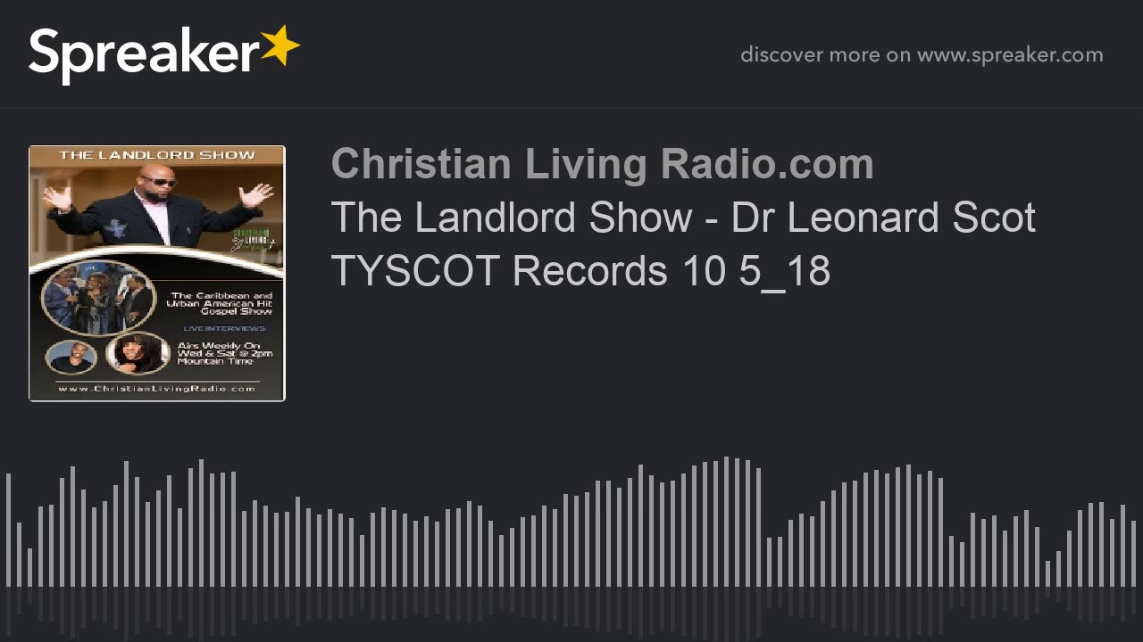 The Landlord Show - Dr Leonard Scot TYSCOT Records 10 5_18