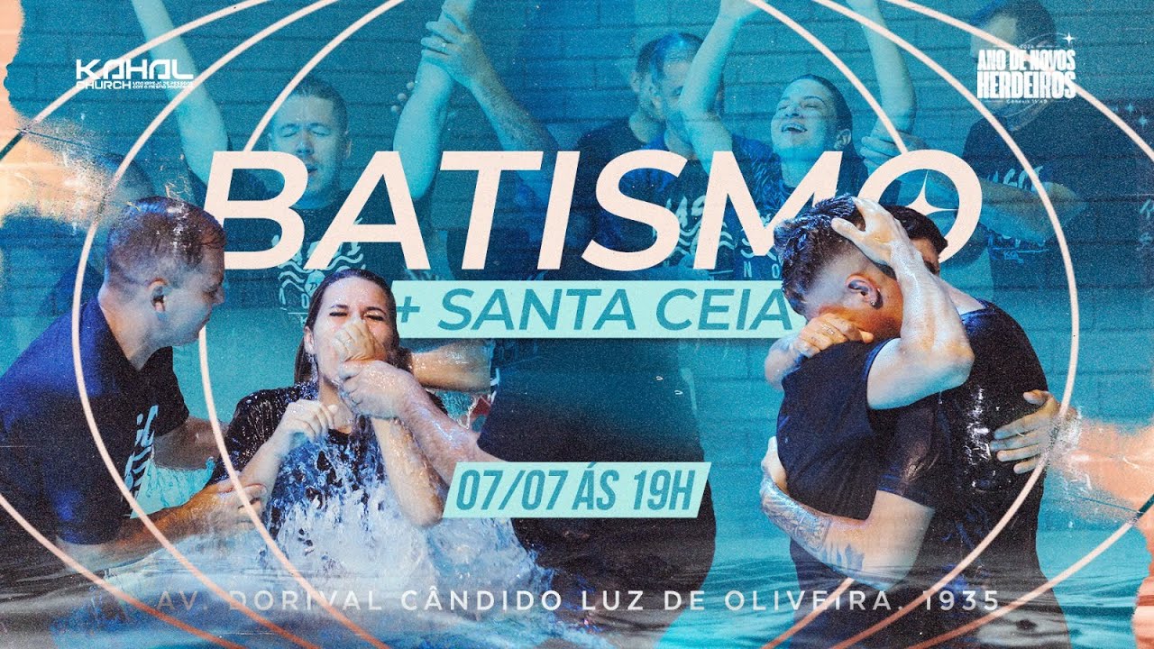 Batismo e Ceia - Kahal Church 07/JUL