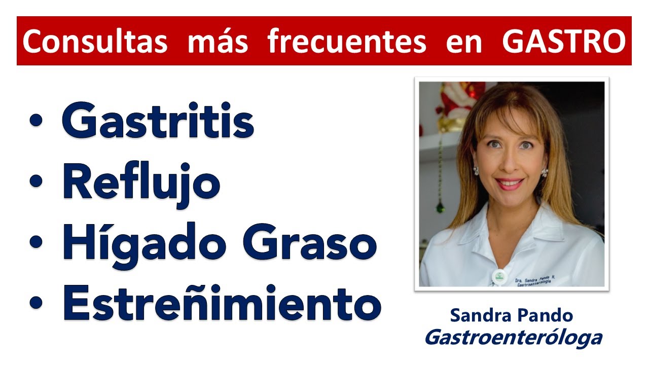 Problemas Digestivos más Comunes. Gastritis, Reflujo, Estreñimiento Hígado Graso.