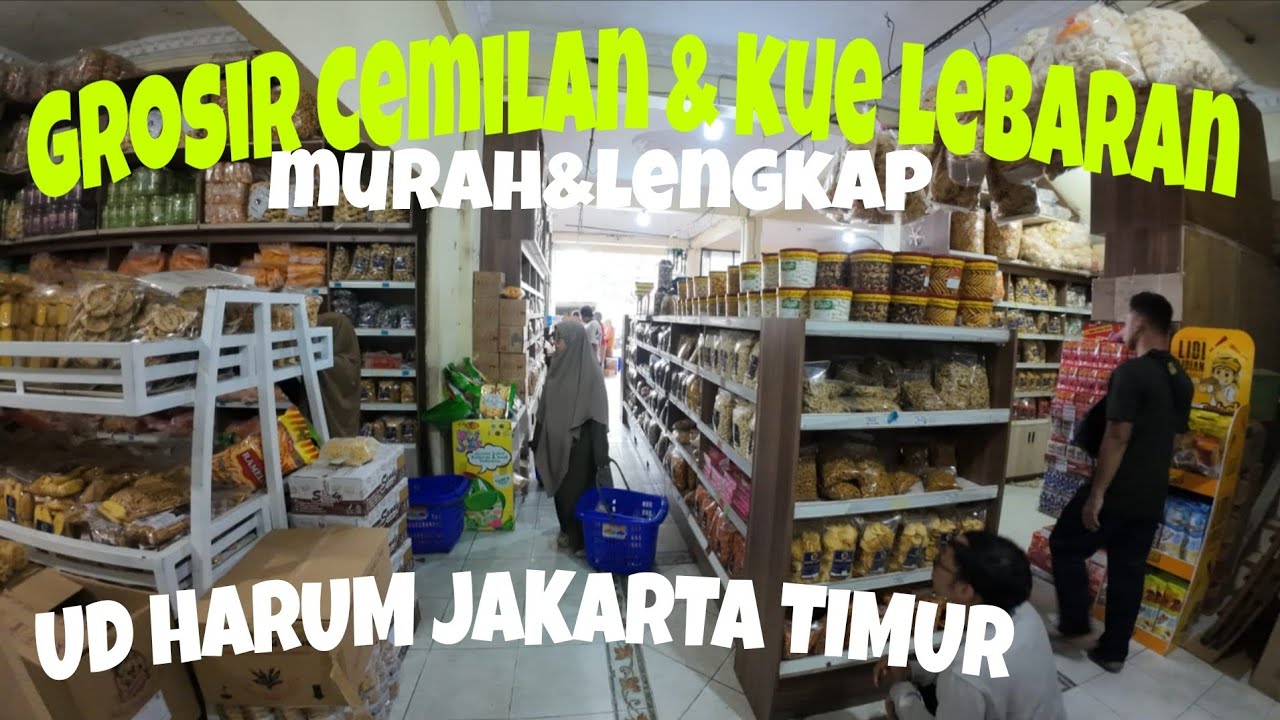 UD.HARUM GROSIR CEMILAN & KUE LEBARAN DI JAKARTA TIMUR|| COCOK BUAT IDE USAHA