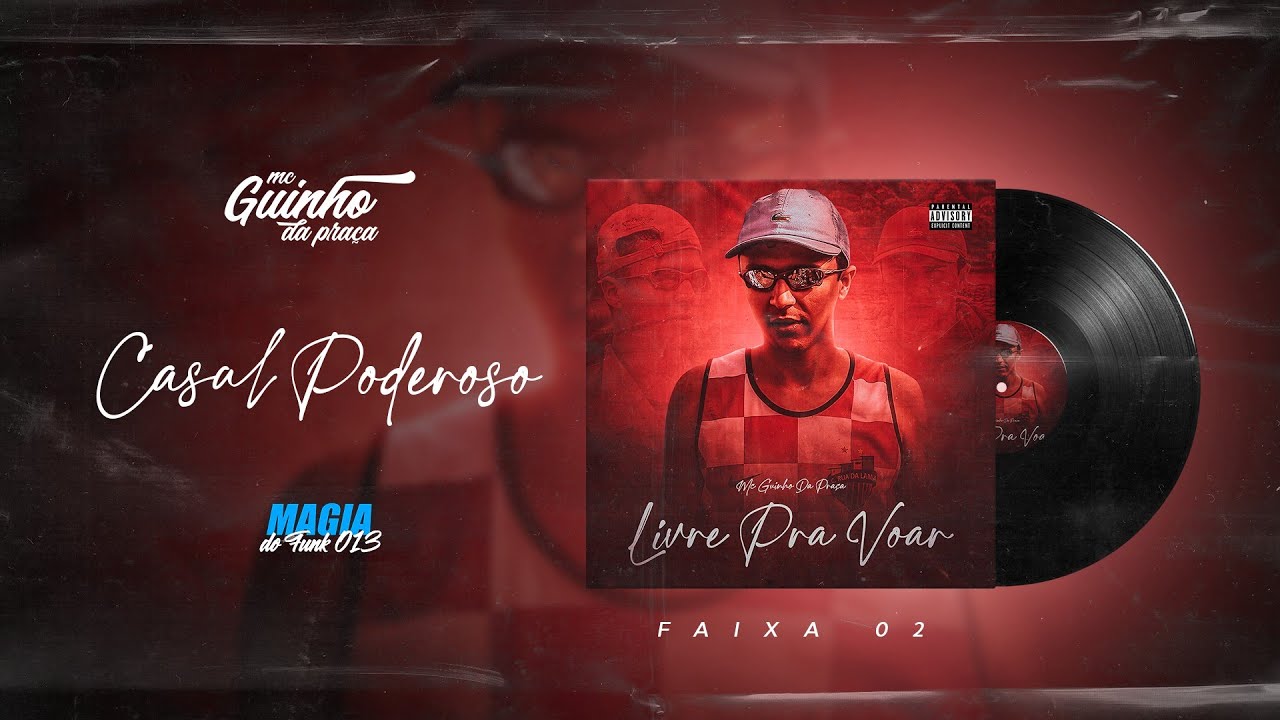 MC Guinho da Pra&ccedil;a - Casal Poderoso | FAIXA 02