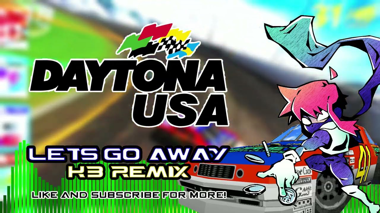 DAYTONA USA - Let's Go Away (KB REMIX)