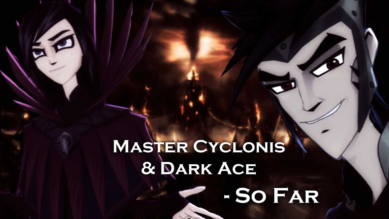 So Far - Master Cyclonis and Dark Ace