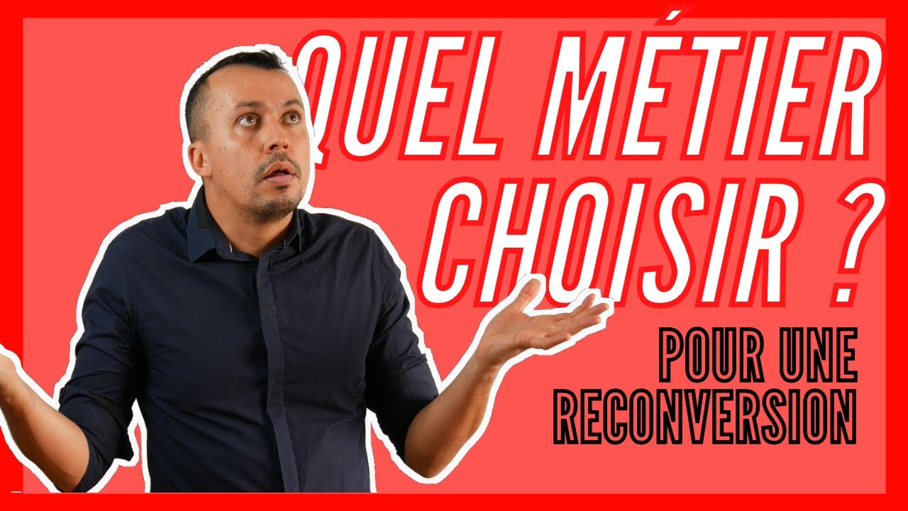 QUEL MÉTIER CHOISIR pour une reconversion professionnelle : 5 clés à suivre pour se reconvertir