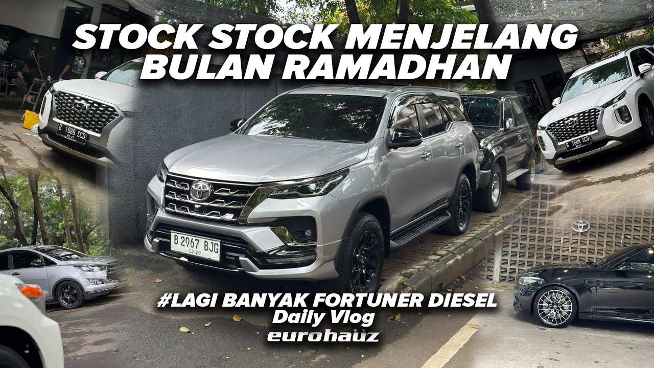 DAILY VLOG STOCK STOCK MENJELANG BULAN RAMADHAN #LAGIBANYAKFORTUNERDIESEL 
