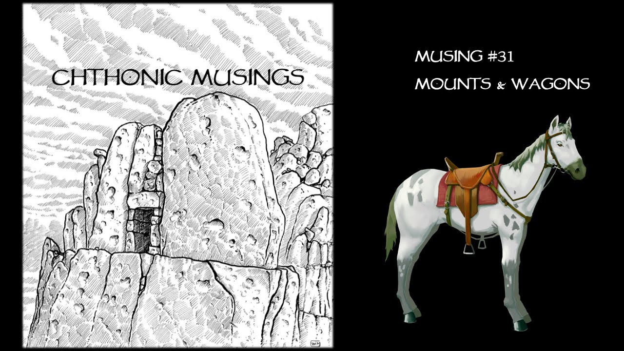 Musing 31 - Mounts & Wagons